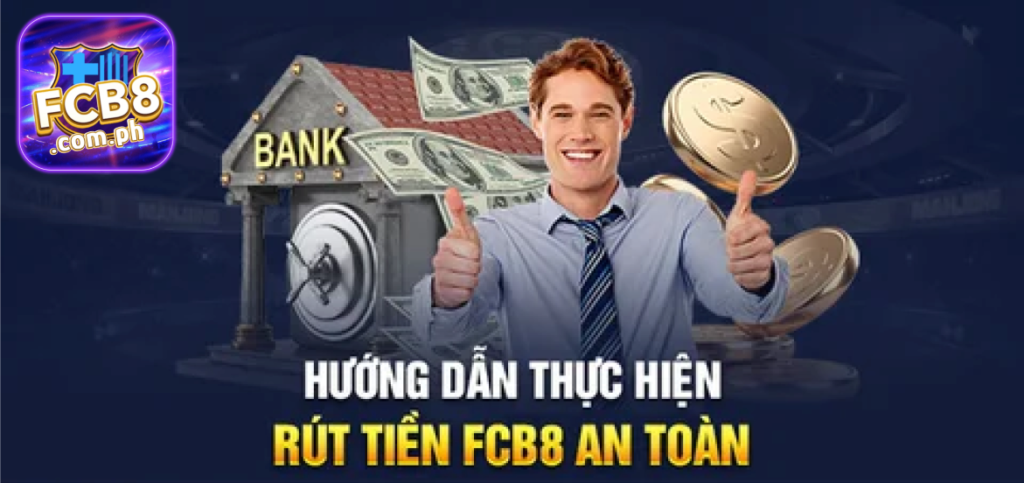 Hướng dẫn rút tiền tại fcb8